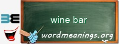 WordMeaning blackboard for wine bar